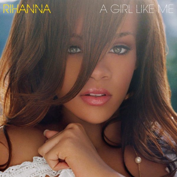 A Girl Like Me - Rihanna