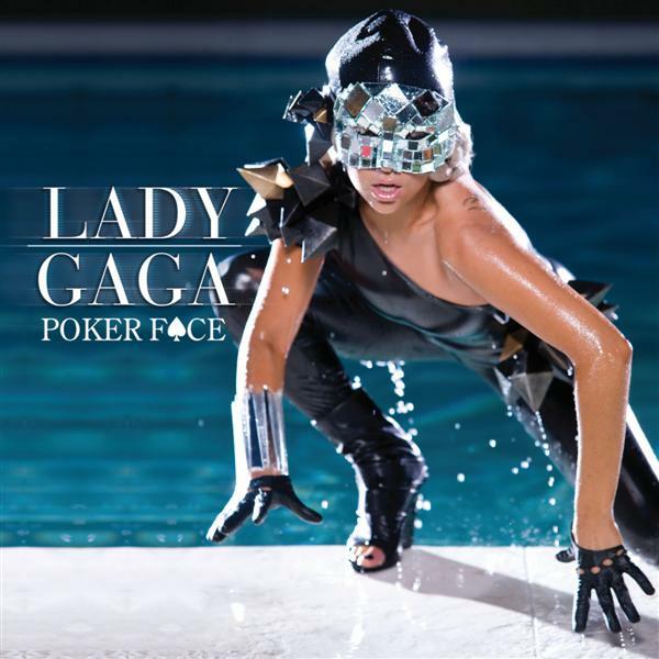 Lady Gaga: La Sua Biografia, Agli Esordi A The Fame Monster - Primo Capitolo 5 Poker Face