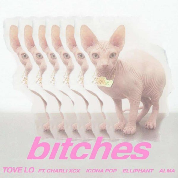 Tove Lo Bitches Remix Ft Charli Xcx Icona Pop Elliphant Alma