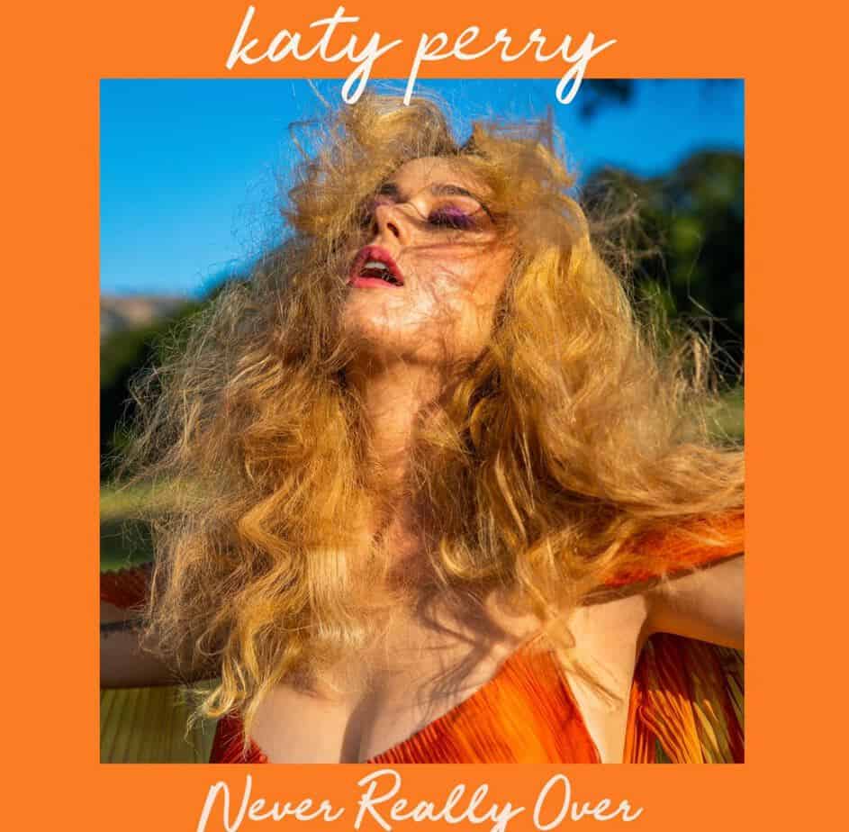 katy perry never really over