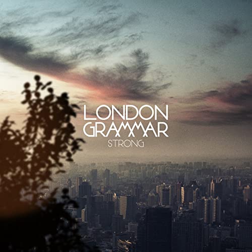 Traduzione Testo Strong London Grammar 1 London Grammar Strong